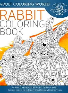 预订 Rabbit Coloring Book: An Adult Coloring Book of 40 Zentangle Rabbit Designs with Henna, Paisley and Mandala Style P