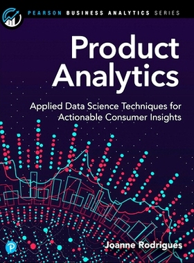 预订 Product Analytics: Applied Data Science Techniques for Actionable Consumer Insights: 9780135258521