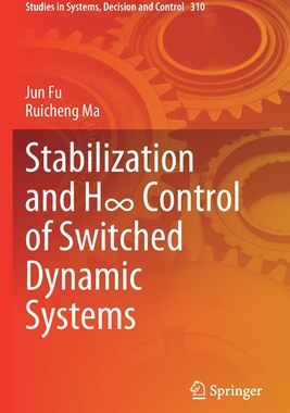 【预订】Stabilization and H∞ Control of Switched Dynamic Systems 9783030541996