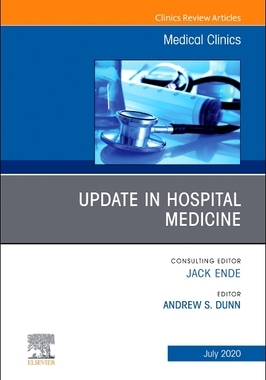 【预订】Update in Hospital Medicine, an Issue of Medical Clinics of North America, Volume 104-4