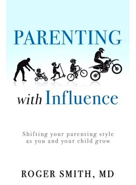 预订 Parenting with Influence: Shifting Your Parenting Style as You and Your Child Grow: 9781664263918