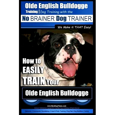 预订 Olde English Bulldogge Training Dog Training with the No BRAINER Dog TRAINER We Make it THAT Easy!: How to EASILY T
