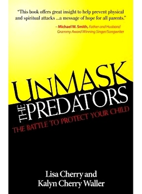 预订 Unmask the Predators: The Battle to Protect Your Child: 9781938021497