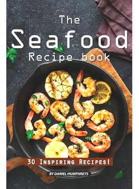 预订 The Seafood Recipe Book: 30 Inspiring Recipes!: 9781794081468