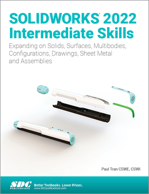 【预订】Solidworks 2022 Intermediate Skills: Expanding on Solids, Surfaces,  9781630574703