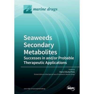 预订 Seaweeds Secondary Metabolites: Successes in and/or Probable Therapeutic Applications: Successes in and/or Probable