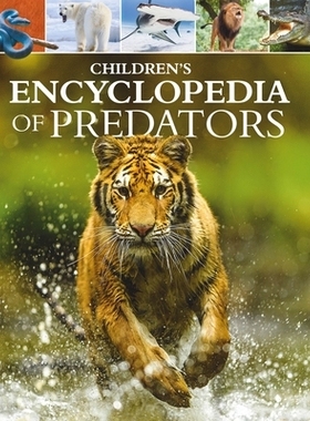 预订 Children’s Encyclopedia of Predators: 9781398814592