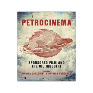 [预订]Petrocinema: Sponsored Film and the Oil Industry 9781501354137