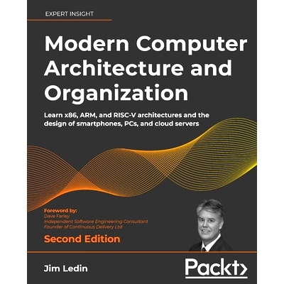 预订 Modern Computer Architecture and Organization – Second Edition: Learn x86, ARM, and RISC-V architectures and the d