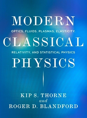 Modern Classical Physics: Optics, Fluids, Plasmas, Elasticity, Relativity, and Statistical Physics 代经典物理：光学、