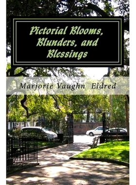 预订 Pictorial Blooms, Blunders, and Blessings: 9781539358374