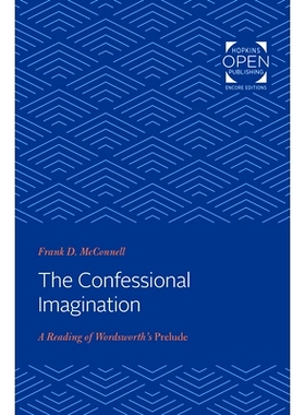 预订 The Confessional Imagination: A Reading of Wordsworth’s Prelude 忏悔的想象：华兹华斯的《序曲》解读: 9781421435541