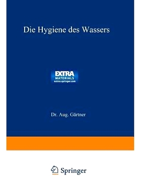 预订 Die Hygiene des Wassers: Gesundheitliche Bewertung, Schutz, Verbesserung u. Untersuchung d. Wässer, Ein Handbuch f