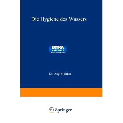 预订 Die Hygiene des Wassers: Gesundheitliche Bewertung, Schutz, Verbesserung u. Untersuchung d. Wässer, Ein Handbuch f