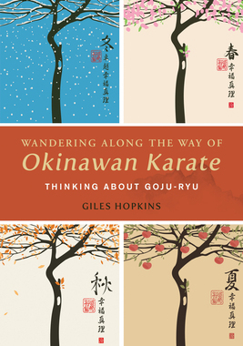 【预订】Wandering Along the Way of Okinawan Karate: Thinking about Goju-Ryu