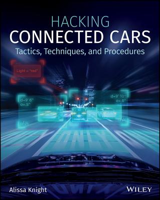 【预订】Hacking Connected Cars - Tactics, Techniques, And Procedures