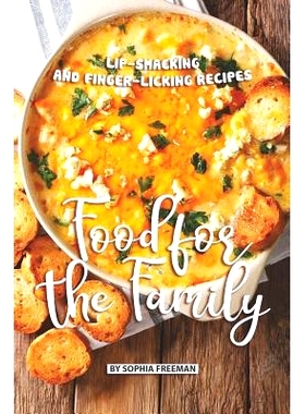 预订 Food for the Family: Lip-smacking and Finger-licking Recipes: 9781078069021