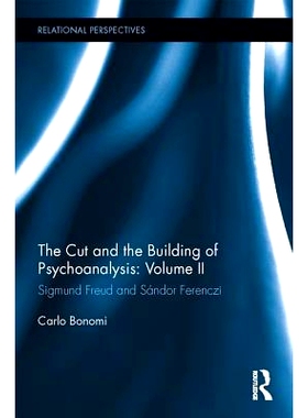 预订 The Cut and the Building of Psychoanalysis: Volume II: Sigmund Freud and Sándor Ferenczi 精神分析的切割与构建 第2