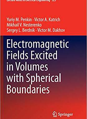 【预售】Electromagnetic Fields Excited in Volumes with Spherical Boundaries