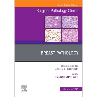 预订 Breast Pathology, An Issue of Surgical Pathology Clinics 乳腺病理学:《外科病理学临床》专刊 9780443316920