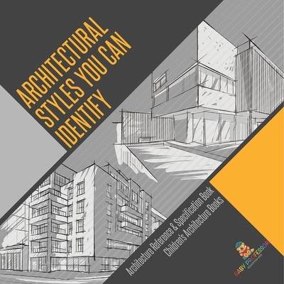 预订 Architectural Styles You Can Identify - Architecture Reference & Specification Book Children’s Architecture Books: