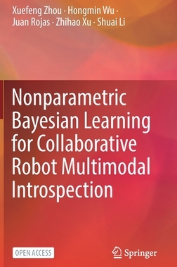 【预订】Nonparametric Bayesian Learning for Collaborative Robot Multimodal Introspection