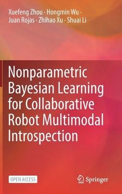 【预订】Nonparametric Bayesian Learning for Collaborative Robot Multimodal Introspection