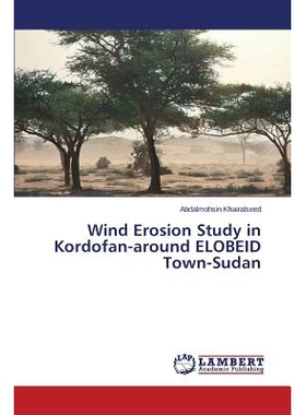 预订 Wind Erosion Study in Kordofan-around ELOBEID Town-Sudan 苏丹科尔多凡绕ELOBEID镇风蚀研究: 9783659771095