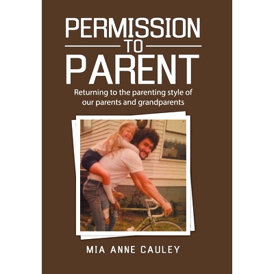 预订 Permission to Parent: Returning to the Parenting Style of Our Parents and Grandparents