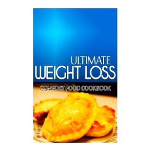预订 Ultimate Weight Loss - Comfort Food Cookbook: Ultimate Weight Loss Cookbook: 9781499168082