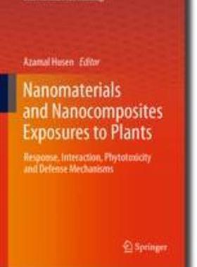 [预订]Nanomaterials and Nanocomposites Exposures to Plants 9789819924189