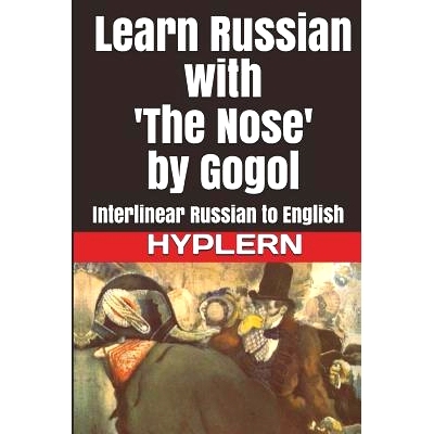 预订 Learn Russian with ’The Nose’ by Gogol: Interlinear Russian to English: 9781987949957