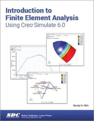 【预订】Introduction to Finite Element Analysis Using Creo Simulate 6.0