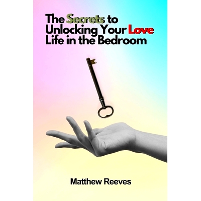 预订 The Secrets to Unlocking Your Love Life in the Bedroom: 9798861693639