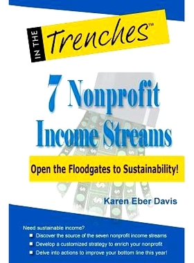 预订 7 Nonprofit Income Streams: Open the Floodgates to Sustainability!: 9781938077654