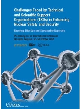 预订 Challenges Faced by Technical and Scientific Support Organizations (TSOs) in Enhancing Nuclear Safety and Security