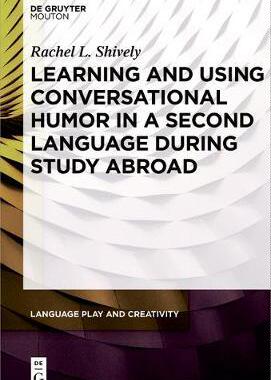 [预订]Learning and Using Conversational Humor in a Second Language During Study Abroad 9781614518587
