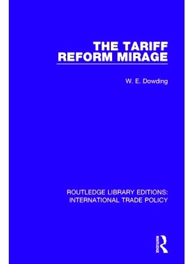 预订 The Tariff Reform Mirage 关税改革幻影: 9781138298071