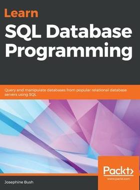 [预订]Learn SQL Database Programming: Query and manipulate databases from popular relational database serv 9781838984762