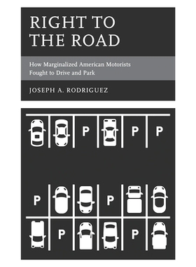 预订 Right to the Road: How Marginalized American Motorists Fought to Drive and Park 路权:被边缘化的美国司机如何争取开车