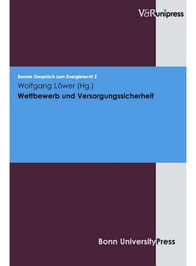 预订 Wettbewerb und Versorgungssicherheit: Bonner Gespräch zum Energierecht, Band 2 竞争与供应安全：关于能源法的波恩讨