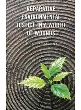 预订 Reparative Environmental Justice in a World of Wounds 创伤世界中的修复性环境正义: 9781498592086