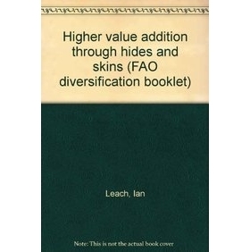 预订 Higher value addition through hides and skins (FAO diversification booklet): 9789251061367