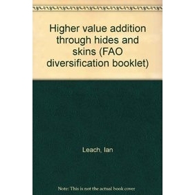 预订 Higher value addition through hides and skins (FAO diversification booklet): 9789251061367