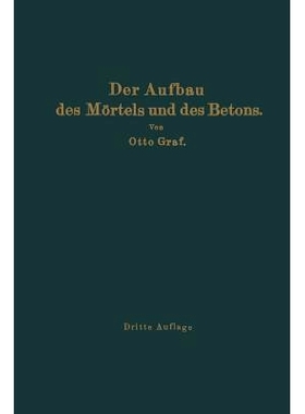 预订 Der Aufbau Des Mörtels Und Des Betons: Untersuchungen Über Die Zweckmäßige Zusammensetzung Der Mörtel Und Des