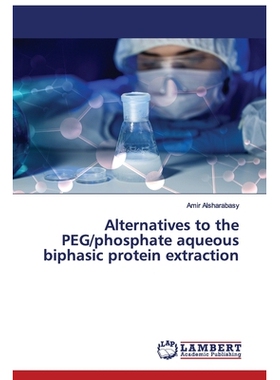 预订 Alternatives to the PEG/phosphate aqueous biphasic protein extraction: 9786138389583