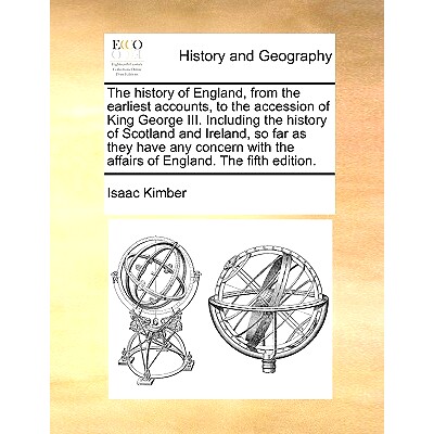预订 The history of England, from the earliest accounts, to the accession of King George III. Including the history of S