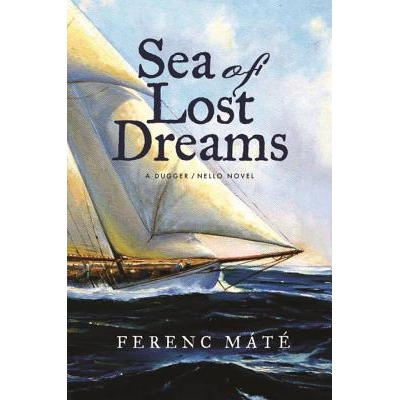 预订 Sea of Lost Dreams: A Dugger/Nello Novel 失落的梦之海：一部杜格/尼洛小说: 9780920256664