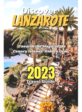 预订 Discover Lanzarote 2023 Travel Guide: 