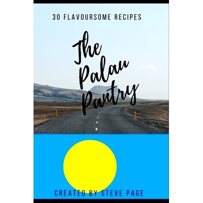预订 The Palau Pantry: 30 Flavoursome Recipe’s: 9798335122115